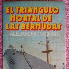 Libros de segunda mano: EL TRIANGULO MORTAL DE LAS BERMUDAS - ALEJANDRO VIGNATI - ATE - 1975 - UFOLOGÍA - OVNI