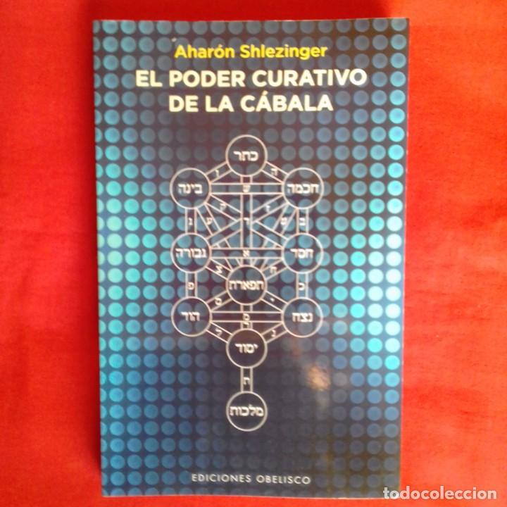 Libros de segunda mano: EL PODER CURATIVO DE LA C&Aacute;BALA. AHAR&Oacute;N SHLEZINGER. OBELISCO 2015 - Foto 1