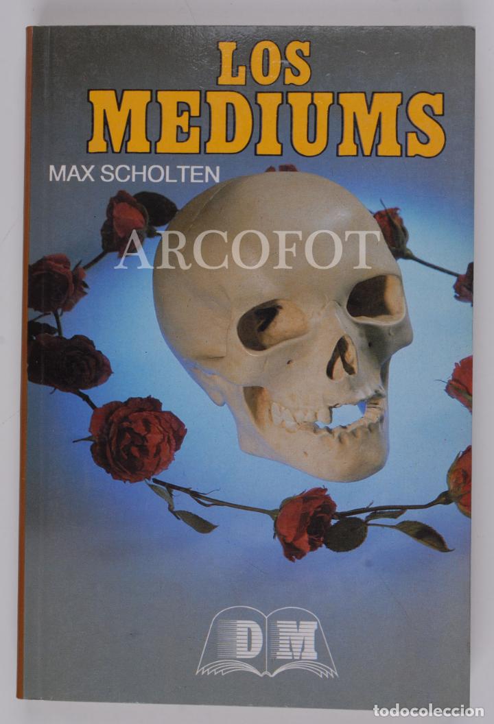 Libros de segunda mano: LOS MEDIUMS - MAX SCHOLTEN - DM 1994 - Foto 1