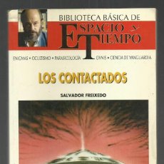 Libros de segunda mano: LOS CONTACTADOS. SALVADOR FREIXEDO. BIBLOTECA BASICA ESPACIO Y TIEMPO, 1991. Lote 365752541