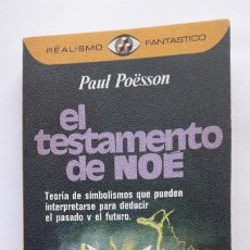 Libros de segunda mano: EL TESTAMENTO DE NOE. PAUL POËSSON. (1ª EDICIÓN ABRIL 1977, REALISMO FANTÁSTICO Nº 42).