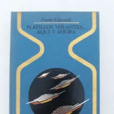 Libros de segunda mano: PLATILLOS VOLANTES, AQUÍ Y AHORA - FRANK EDWARDS. Lote 198734326