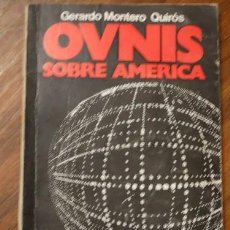 Libros de segunda mano: OVNIS SOBRE AMERICA - GERARDO MONTERO QUIRO