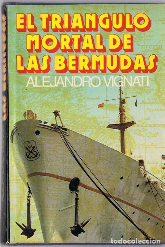 Libros de segunda mano: EL TRI&Aacute;NGULO MORTAL DE LAS BERMUDAS ALEJANDRO VIGNATI - Foto 1
