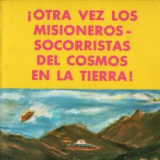 Libros de segunda mano: MARCELO SÁNCHEZ JIMÉNEZ - OTRA VEZ LOS MISIONEROS SOCORRISTAS DEL COSMOS EN LA TIERRA (1979)