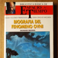 Libros de segunda mano: BIOGRAFÍA DEL FENÓMENO OVNI, POR SALVADOR FREIXEDO (BIBLIOTECA BÁSICA DE ESPACIO Y TIEMPO, 1991).. Lote 214547616