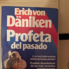 Libros de segunda mano: PROFETA DEL PASADO ERICH VON DANIKEN ENVIO CERTIFICADO INCLUIDO. Lote 218518987