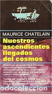 Libros de segunda mano: nuestros ascendientes llegados del cosmos Maurice Chatelain - Foto 1