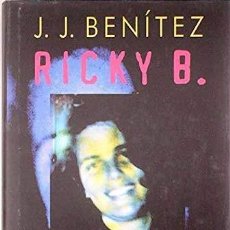 Libros de segunda mano: RICKY B.: UNA HISTORIA ”OFICIALMENTE” IMPOSIBLE. DE J. J. BENÍTEZ (AUTOR). TAPA DURA SOBRECUBIERTA. Lote 236226625
