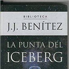 Libros de segunda mano: LA PUNTA DEL ICEBERG. 2002 DE J.J. BENITEZ. ED. PLANTEA DEAGOSTINI. BUEN ESTADO. TAPA DURA. Lote 246246565