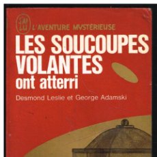 Libros de segunda mano: LES SOUCOUPES VOLANTES ONT ATTERRI - DESMOND LESLIE ET GEORGE ADAMSKI - 1971 - EN FRANCÉS. Lote 247986650