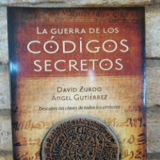 Libros de segunda mano: LA GUERRA DE LOS CÓDIGOS SECRETOS ÁNGEL GUTIÉRREZ | DAVID ZURDO. LIBRO NUEVO