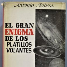 Libros de segunda mano: EL GRAN ENIGMA DE LOS PLATILLOS VOLANTES. ANTONIO RIBERA. Lote 249208700
