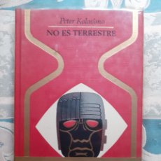 Libros de segunda mano: NO ES TERRESTRE - PETER KOLOSIMO - PLAZA & JANES, S.A. 5ª EDICIÓN JUNIO 1979