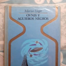 Libros de segunda mano: OVNIS Y AGUJEROS NEGROS - MÁRIUS LLEGET - PLAZA & JANES, S.A. 1ª EDICIÓN SEPTIEMBRE 1981