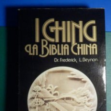 Libros de segunda mano: I CHING - LA BIBLIA CHINA - DR. FREDERICK L. BEYNON - PRODUCCIONES EDITORIALES 1980 - 271 PAG.. Lote 268954544