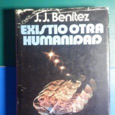 Libros de segunda mano: EXISTIO OTRA HUMANIDAD - J.J. BENITEZ - PLAZA & JANÉS - PRIMERA EDICIÓN AGOSTO 1979. Lote 268966129