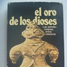 Libros de segunda mano: EL ORO DE LOS DIOSES, EXTRATERRESTRES ENTRE NOSOTROS. DE ERICH VON DÄNIKEN. 1974. Lote 272274848