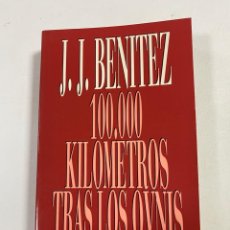 Libros de segunda mano: 100.000 KILOMETROS TRAS LOS OVNIS. J.J. BENITEZ. BARCELONA, 1995. 1ª ED. PRYCA. PAGS: 397. Lote 272558863