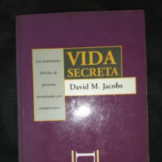 Libros de segunda mano: VIDA SECRETA TESTIMONIOS DIRECTOS DE PERSONAS SECUESTRADAS POR EXTRATERRESTRES. DAVID M. JACOBS. Lote 287444373