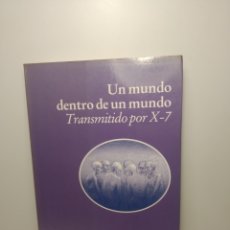 Libros de segunda mano: UN MUNDO DENTRO DE UN MUNDO TRANSMITIDO POR X 7 LUCIERNAGA. PRIMERA EDICIÓN 1992