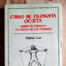 Libros de segunda mano: ELIPHAS LEVI: CURSO DE FILOSOFÍA OCULTA - 1981 - COMO NUEVO