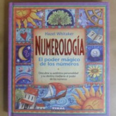 Libros de segunda mano: NUMEROLOGIA, EL PODER MAGICO DE LOS NUMEROS - HAZEL WHITAKER - TIKAL. Lote 304532368