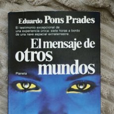 Libros de segunda mano: EL MENSAJE DE OTROS MUNDOS - EDUARDO PONS PRADES - PRIMERA EDICIÓN. Lote 307446863