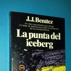 Libros de segunda mano: J.J. BENITEZ: LA PUNTA DEL ICEBERG. ED. PLANETA, 1983. PRIMERA (1ª) EDICION. ILUSTRADO.. Lote 309700578