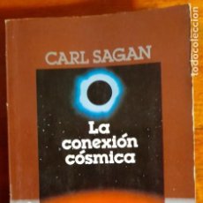 Libros de segunda mano: LA CONEXIÓN CÓSMICA. CARL SAGAN. Lote 310118608