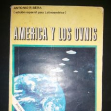 Libros de segunda mano: AMÉRICA Y LOS OVNIS. ANTONIO RIBERA OVNIOLOGIA PLATILLOS VOLANTES MISTERIO UFOLOGIA ASTROARQUEOLOGIA. Lote 315534803