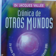 Libros de segunda mano: CRÓNICA DE OTROS MUNDOS. DR. JACQUES VALLÉE. (OVNIS, UFOLOGÍA). Lote 341425168