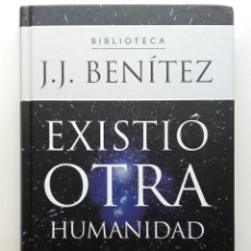 Libros de segunda mano: EXISTIÓ OTRA HUMANIDAD - BIBLIOTECA J.J. BENITEZ - ED. PLANETA DEAGOSTINI - 2001. Lote 400959419