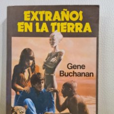 Libros de segunda mano: LIBRO ÚNICO - EXTRAÑOS EN LA TIERRA - GENE BUCHANAN - UFOLOGÍA - OVNIS - EXTRATERRESTRES. Lote 324898348