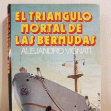 Libros de segunda mano: EL TRIÁNGULO DE LAS BERMUDAS - ALEJANDRO VIGNATI - ENIGMAS - OVNIS - UFOLOGÍA. Lote 325115398