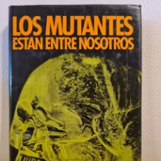 Libros de segunda mano: LOS MUTANTES ESTÁN ENTRE NOSOTROS - OSCAR CABALLERO - UFOLOGÍA - OVNIS - EXTRATERRESTRES. Lote 325120698