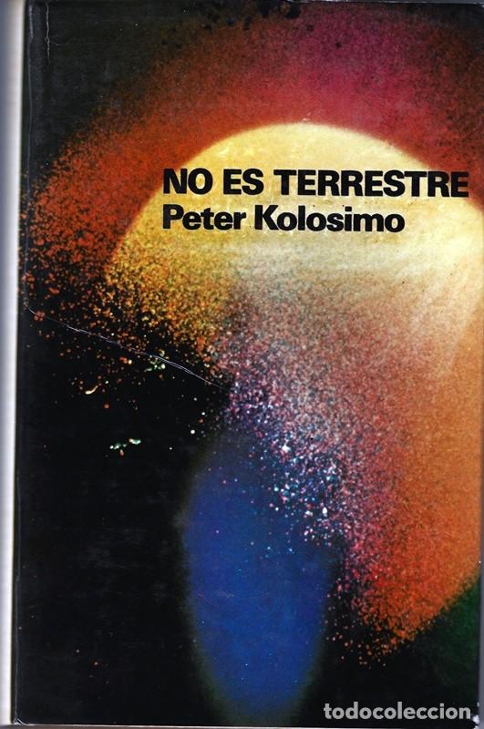Libros de segunda mano: NO ES TERRESTRE PETER KOLOSIMO - Foto 1