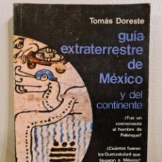 Libros de segunda mano: GUÍA EXTRATERRESTRE DE MÉXICO Y DEL CONTINENTE - TOMÁS DORESTE - OVNIS - UFOLOGÍA. Lote 330338183