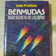 Libros de segunda mano: BERMUDAS BASE SECRETA DE LOS OVNIS POR JEAN PRACHAN EN TAPAS DURAS. Lote 331339863