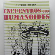 Libros de segunda mano: ENCUENTROS CON HUMANOIDES - ANTONIO RIBERA - CIRCULO DE LECTORES - 2007. Lote 354002288