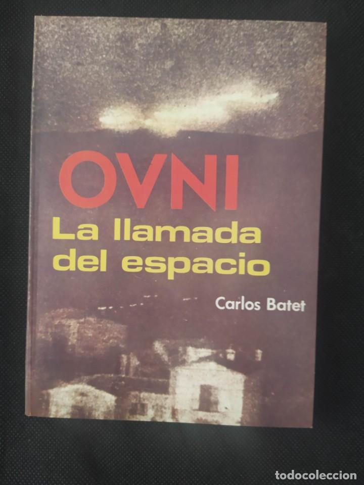 Libros de segunda mano: OVNI LA LLAMADA DEL ESPACIO - CARLOS BATET - Foto 1