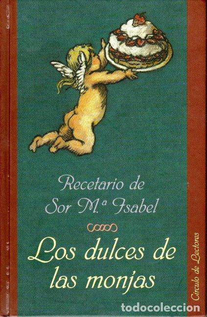 Libros de segunda mano: LOS DULCES DE LAS MONJAS - SOR M&ordf; ISABEL - Foto 1