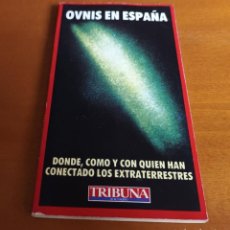 Libros de segunda mano: OVNIS EN ESPAÑA DONDE, COMO Y CON QUIEN HAN CONECTADO EXTRATERRESTRES TRIBUNA 1990. Lote 347324638