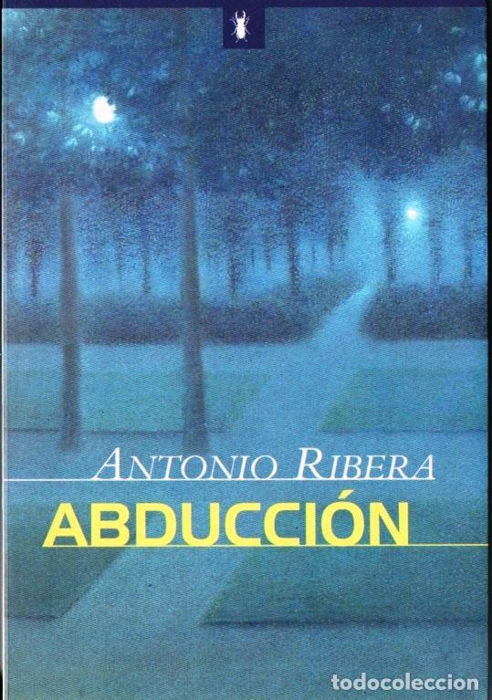 Libros de segunda mano: ANTONIO RIBERA : ABDUCCI&Oacute;N (DEL BRONCE, 1998) - Foto 1