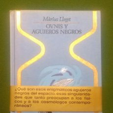 Libros de segunda mano: OVNIS Y AGUJEROS NEGROS - MARIUS LLEGET - OTROS MUNDOS - 1ª ED. 1981. Lote 365773396