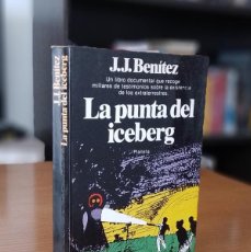 Libros de segunda mano: LA PUNTA DEL ICEBERG - LOS HUMANOIDES 1, J. J. BENÍTEZ - PRIMERA EDICIÓN 1983. Lote 365989701