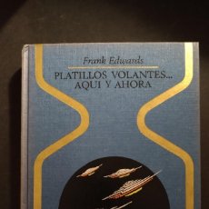 Libros de segunda mano: PLATILLOS VOLANTES...AQUÍ Y AHORA - FRANK EDWARDS (COLECCIÓN OTROS MUNDOS)