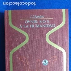 Libros de segunda mano: TITULO: OVNIS, SOS A LA HUMANIDAD. AUTOR: JJ. BENITEZ.. Lote 376452594
