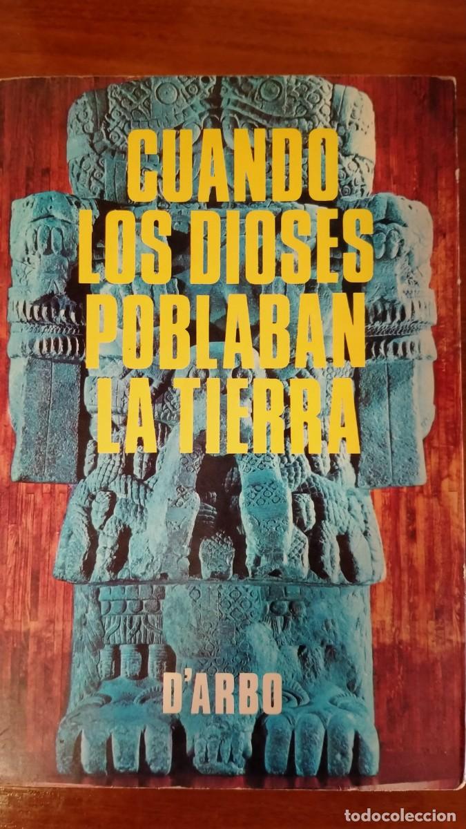 Libros de segunda mano: Cuando los dioses poblaban la tierra. D&acute;arbo. A&ntilde;o 1978. - Foto 1
