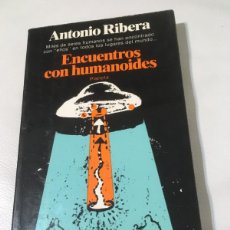 Libros de segunda mano: ENCUENTROS CON HUMANOIDES. ANTONIO RIBERA.. Lote 379294524